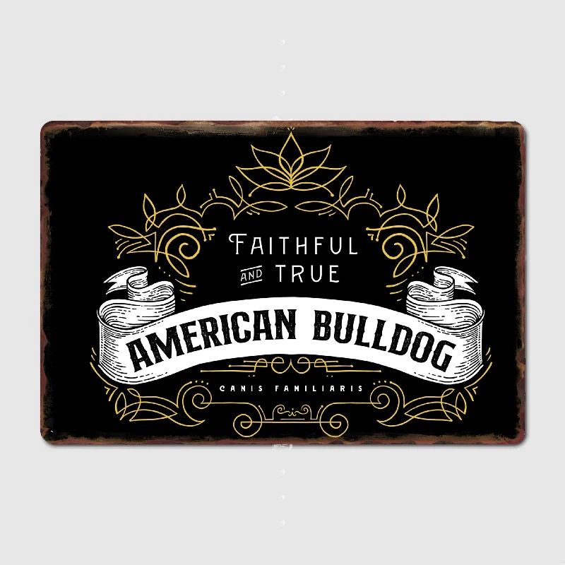 

American Bulldog: Faithful & True Dog Metal Plaque Poster Club Home Bar Cave Classic Plaques Tin Sign Posters Room Wall Decor