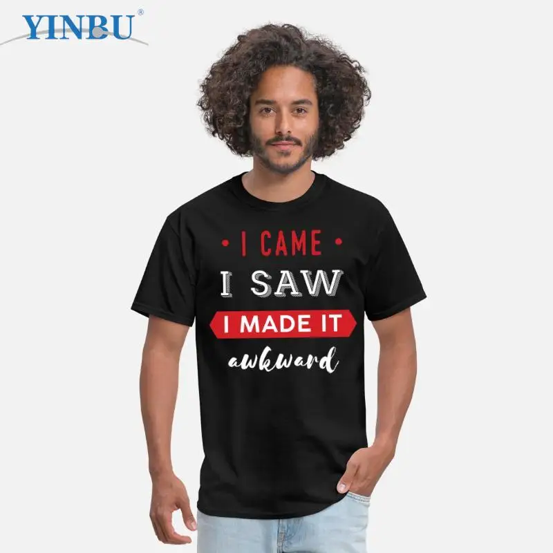 

Funny - I came. I saw. I made it awkward YINBU Brand High quality Men's short t-shirt 2023 Graphic Tee
