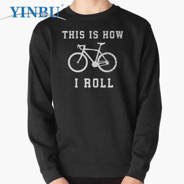 

This is How I Roll Bicycle That s How I Roll Funny Bike pullover new in hoodies sweatshirts Fashion clothes for men streetwear