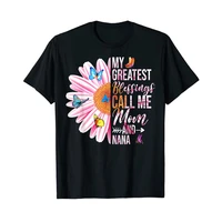 my greatest blessings call me mom and nana happy mother day t shirt gifts daisy floral print graphic tee tops aesthetic clothes