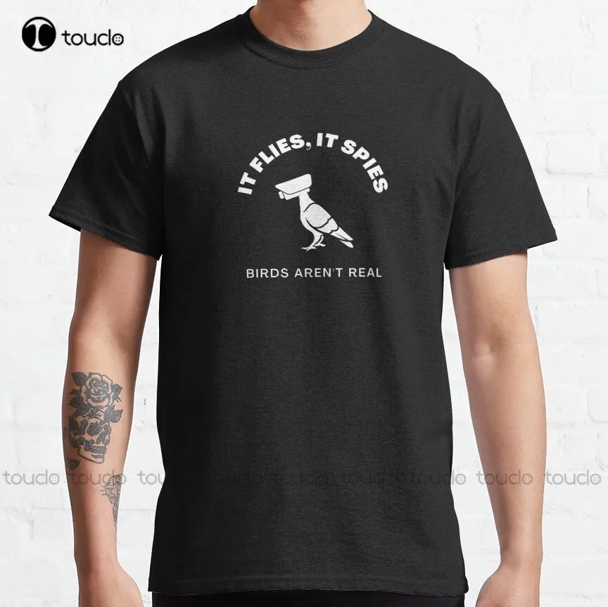 

It Flies It Spies Birds Aren'T Real Classic T-Shirt Tee Shirts For Men Custom Aldult Teen Unisex Digital Printing Tee Shirts New