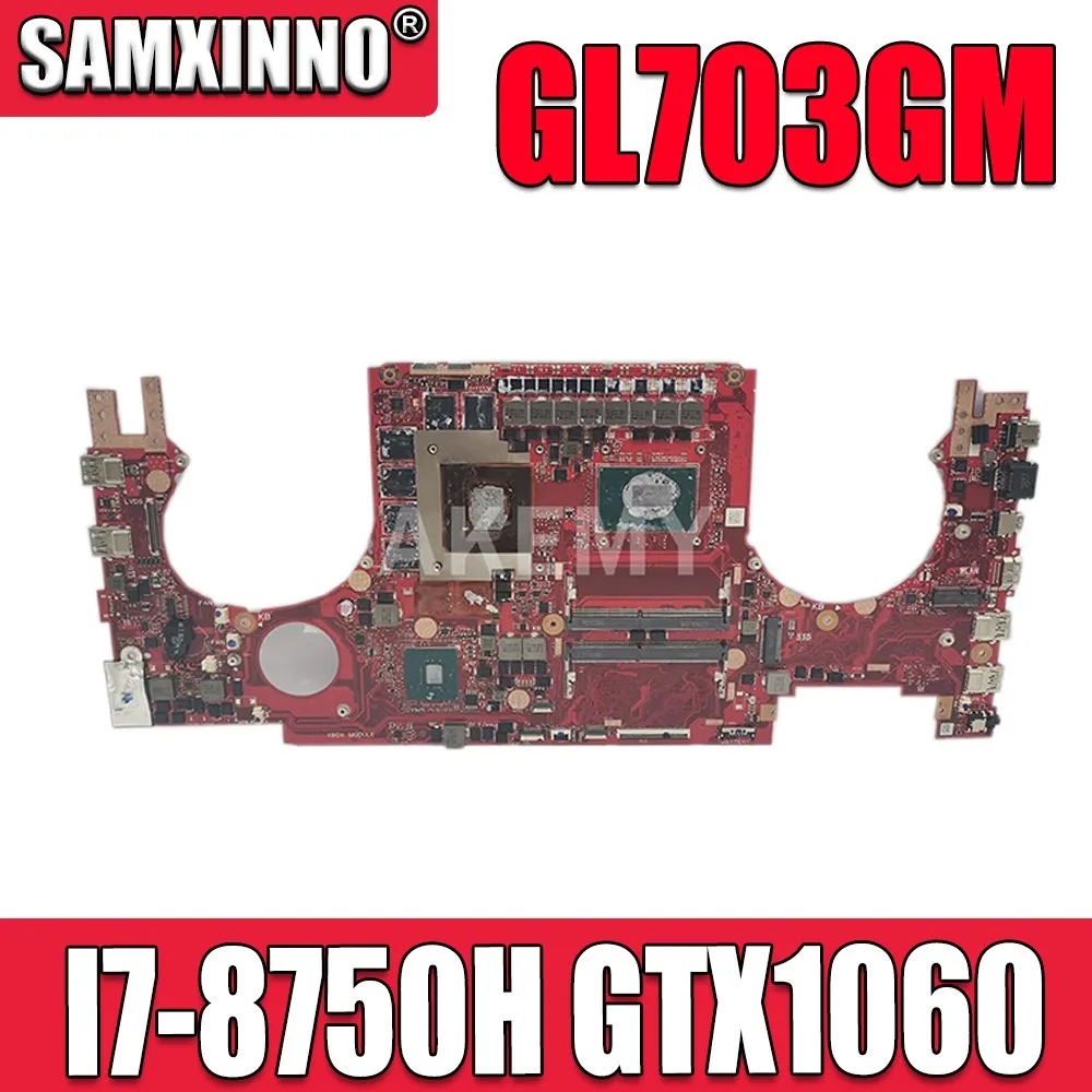 

Материнская плата для ноутбука ASUS ROG Strix SCAR GL703GS S7BS GL703GM S7BM, материнская плата HM370 I7-8750H GTX1060 V6G