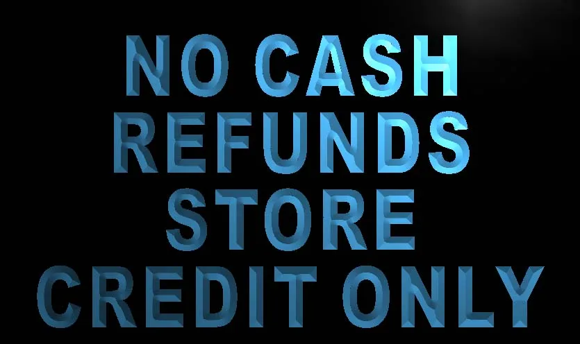 

No Cash Refunds Store Credit Only Led Neon Light Sign