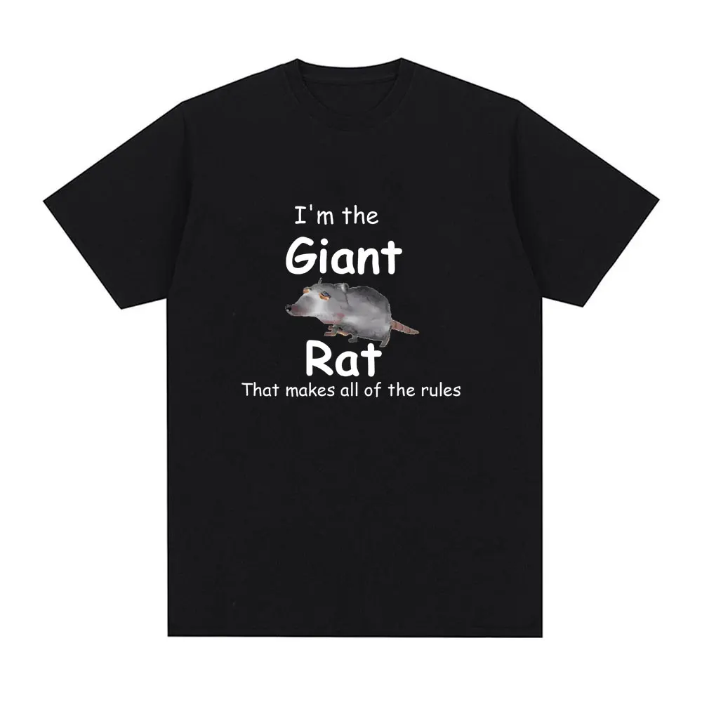 

I'm The Giant Rat Rat Movie Graphic Tshirt That Makes All of The Rules Print T Shirts Funny Man Woman Casual Oversized T-shirt