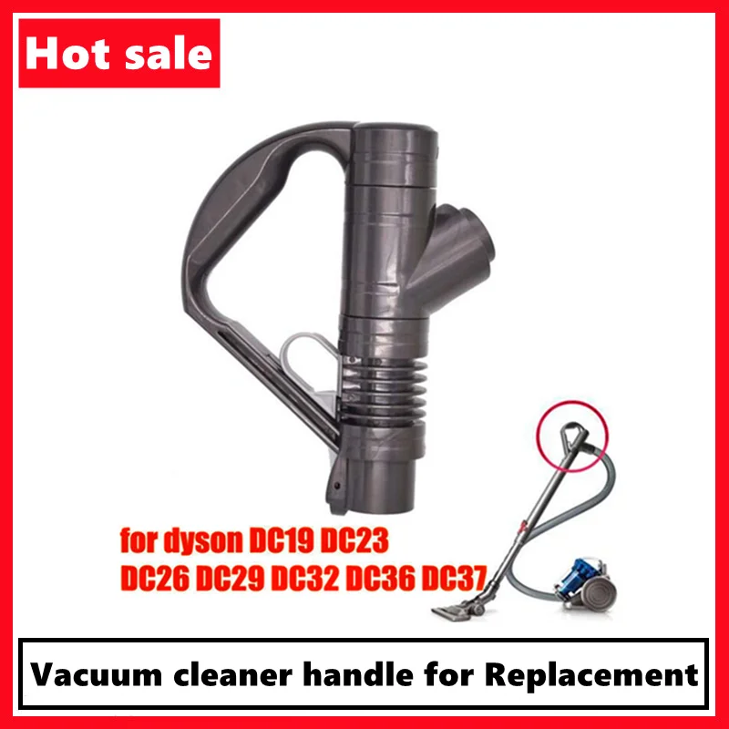 1pcs New Vacuum cleaner handle for Replacement dyson DC19 DC23 DC26 DC29 DC32 DC36 DC37