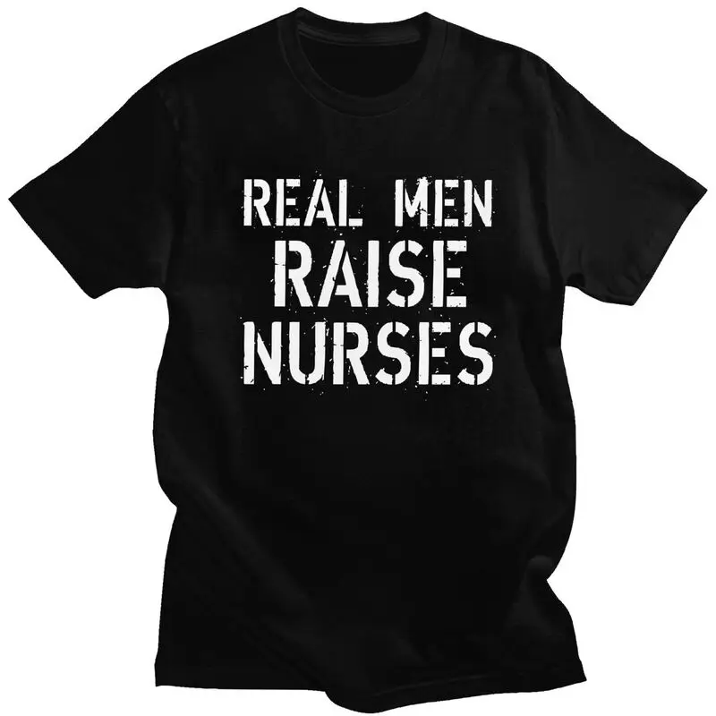 Фото Футболка Real Men Raise Nurses для мужчин, футболка с юмором и шуткой, футболка с цитатами Humor Streetwaer, футболка с короткими рукавами, одежда, подарок №1