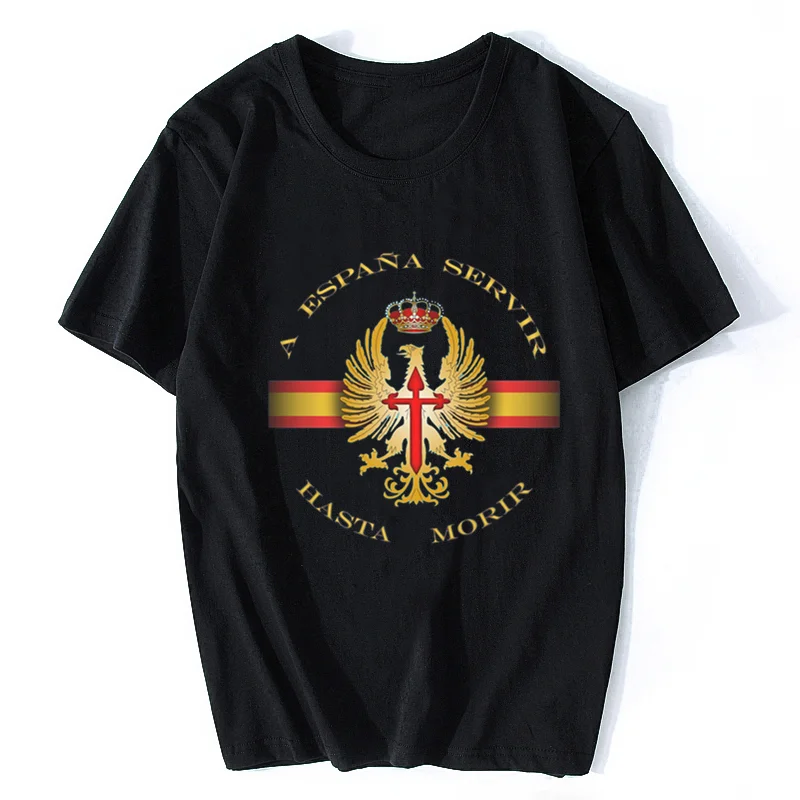 

To Spain To Serve Until Dying. Spanish Foreign Legion T-Shirt Summer Cotton O-Neck Men T Shirt Streetwear Oversize tees