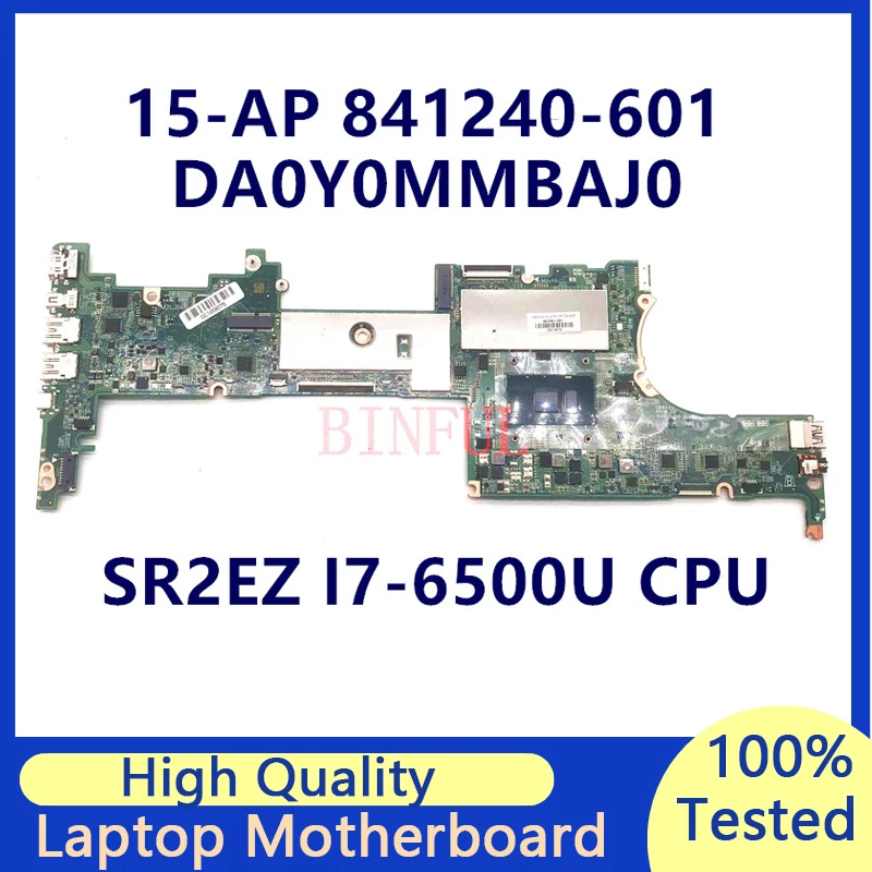 

841240-601 841240-501 For HP X360 15T-AP 15-AP012DX Laptop Motherboard W/ SR2EZ I7-6500U CPU 16GB DA0Y0MMBAJ0 100% Full Tested