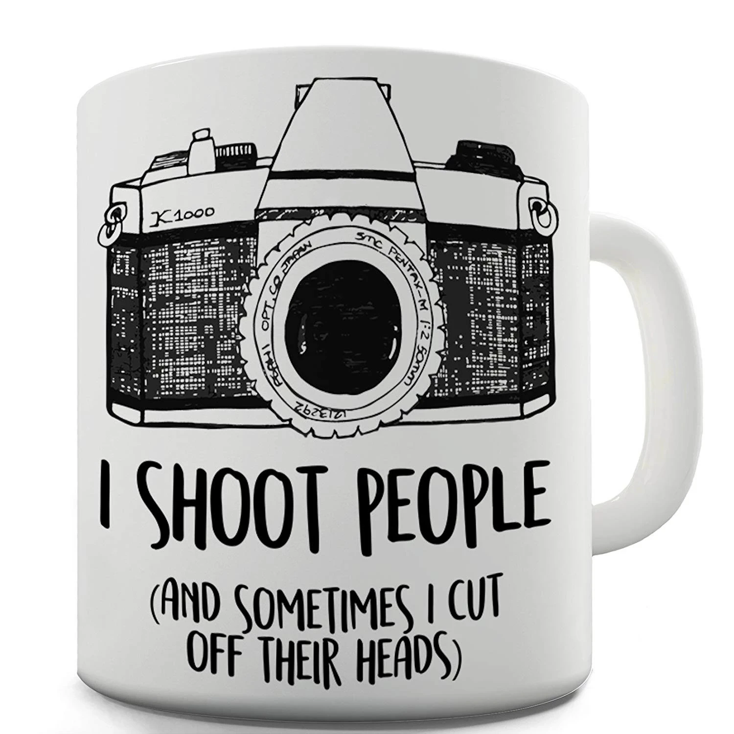 

Funny Photographer Coffee Mug Editor Cups I Shoot People and Sometimes Cut Off Their Heads Mugen Teaware Coffeeware Drinkware