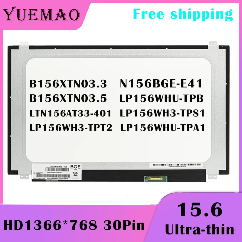 15.6 Slim Laptop LCD Screen 30pin for B156XTN03.3 N156BGE-E41 B156XTN03.5 LTN156AT33-401  LP156WH3-TPS1 TPT2 LP156WHU-TPA1 TPB1