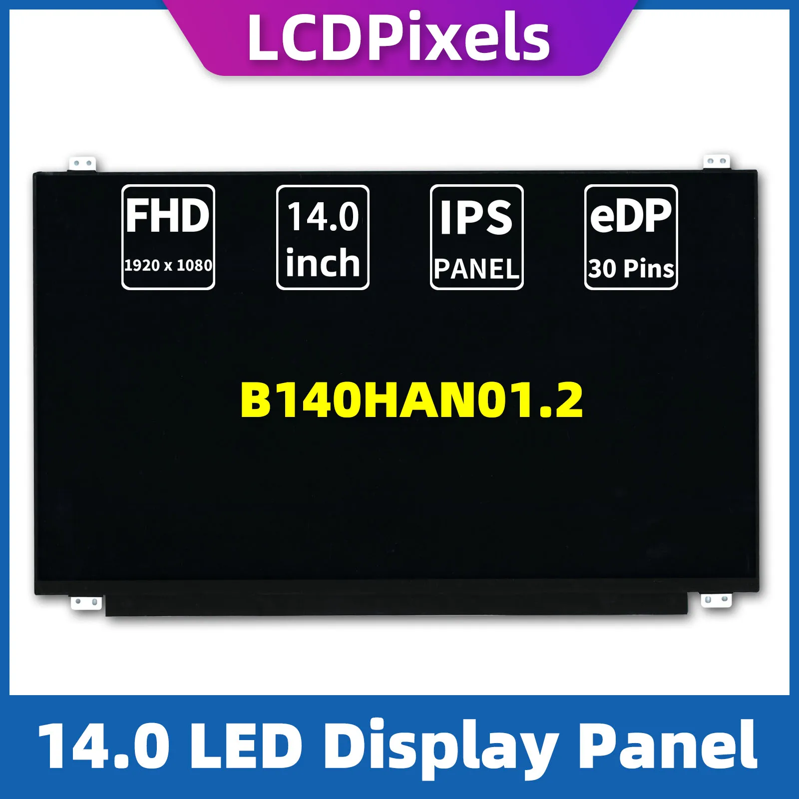 

LCD Pixels 14.0 Inch Laptop Screen For B140HAN01.2 Matrix 1920*1080 EDP 30 Pin IPS Screen