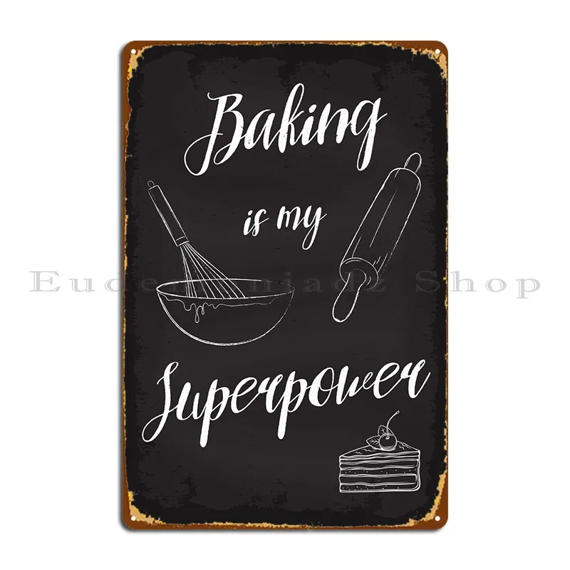 

Baking Is My Superpower Metal Signs Mural Painting Pub Character Garage Tin Sign Poster