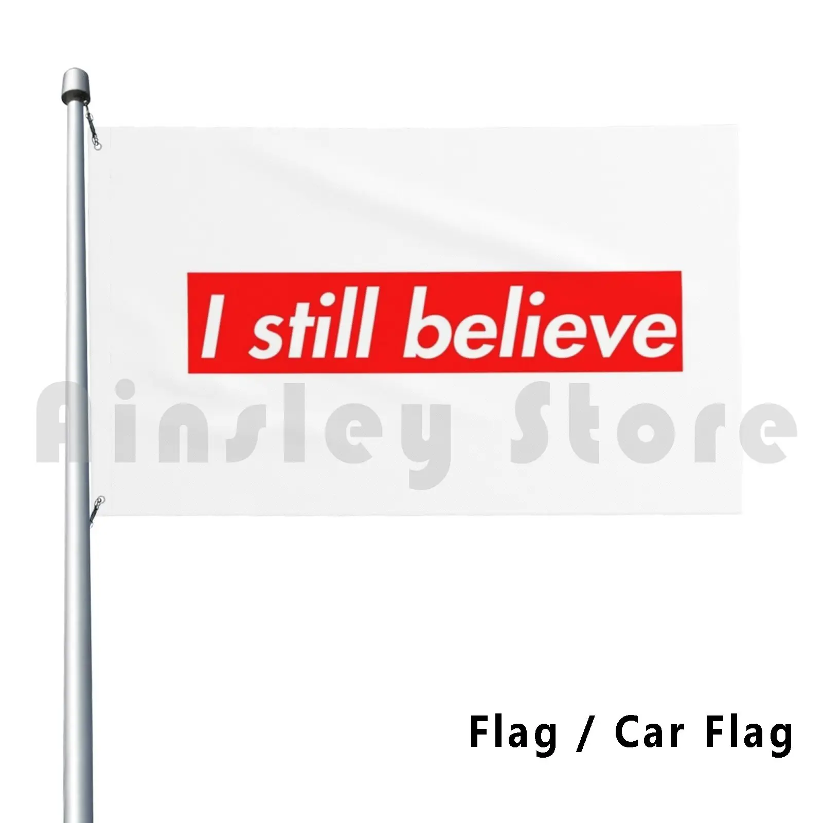 

Flag Car Flag I Still Believe-Believing Love In Hope And Dream Motivational-Movie / Film / Song Lyrics Quotes