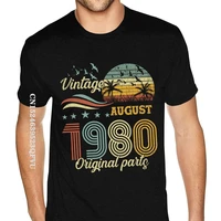 vintage august 1980 original parts t shirt birthday gift shirt mens fashion oversized anime tshirt men round neck man t shirt