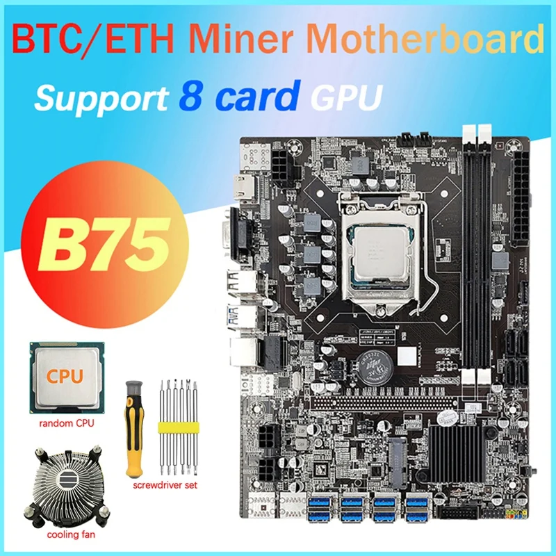 

8 Card B75 BTC Mining Motherboard+CPU+Cooling Fan+Screwdriver Kit 8X USB3.0(PCIE) GPU Slot LGA1155 DDR3 MSATA ETH Miner