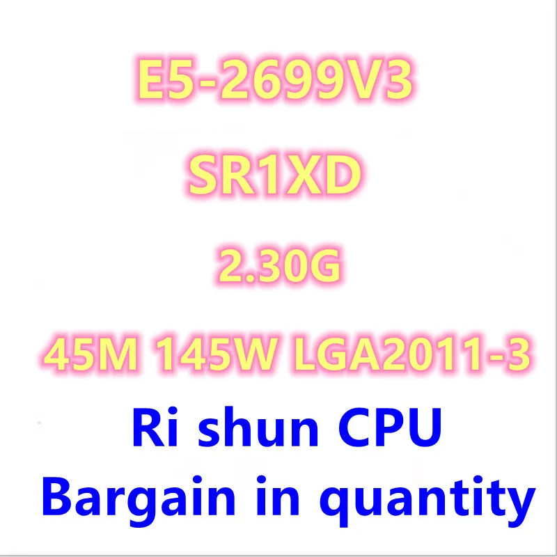 

E5-2699 V3 E5-2699V3 E5 2699 V3 2,30G Hz 45M 18-Core 22 нм 145W Prosesor E5 2699V3