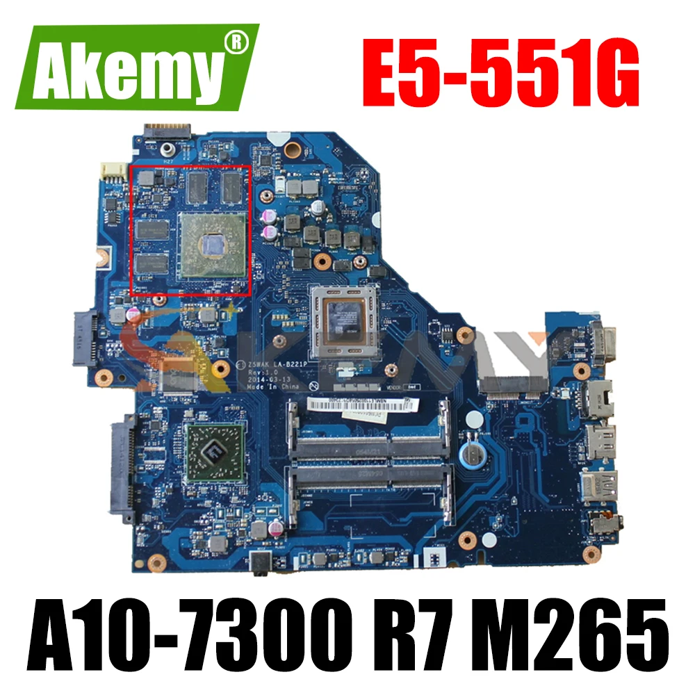 

AKEMY Z5WAK LA-B221P for acer Aspire E5-551G NBMLE11001 laptop motherboard R7 M265 AM7300 A10-7300 Tested