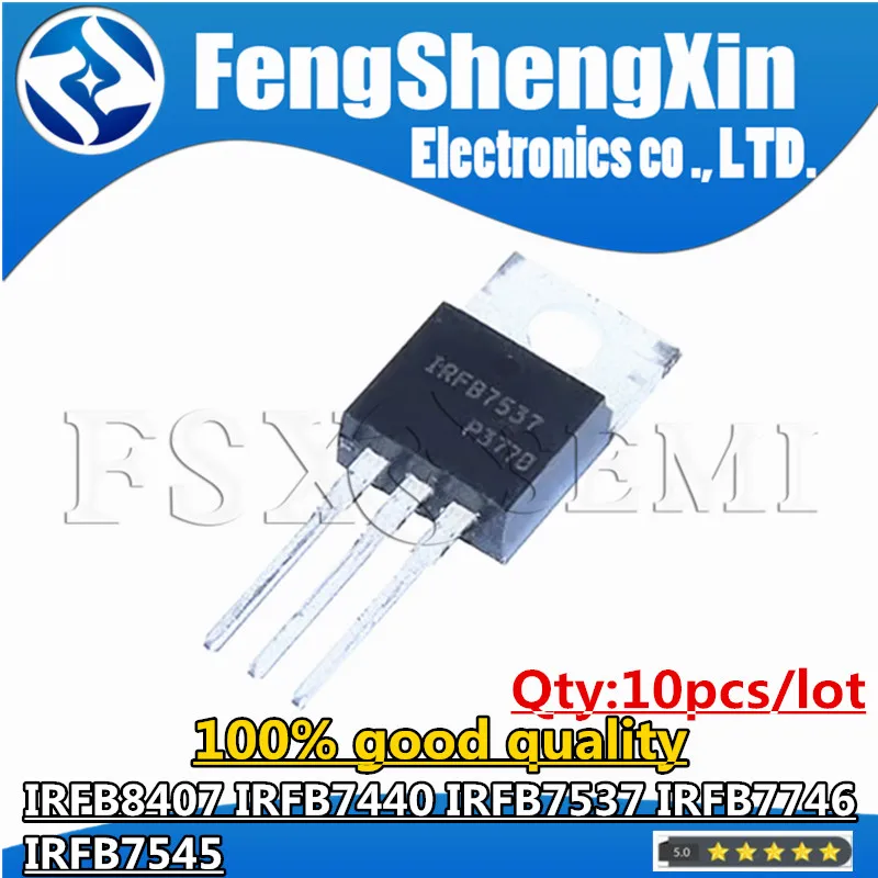 

10pcs IRFB7545 IRFB8407 IRFB7440 IRFB7537 IRFB7746 TO-220