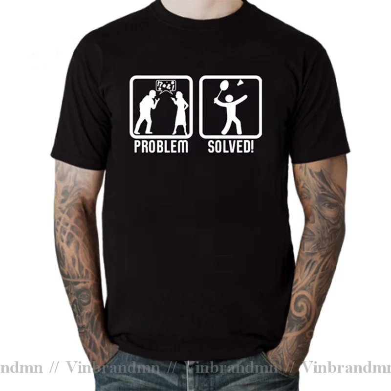 Man Casual Interesting Design Funny Badminton Solve Problem T Shirt men Novelty Quarrel Husband Wife GirlFriend T-shir