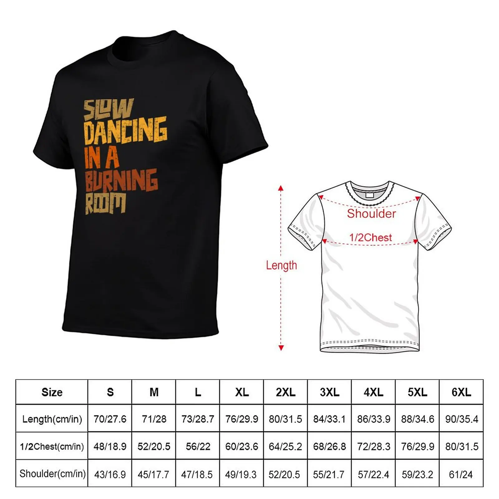 Slow Dancing In A Burning Room Retro Text Design T-Shirt quick-drying baggy shirts tees t for men