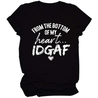 womens graphic tees from the bottom of my heart idgaf shirt humor letters short sleeve t shirt