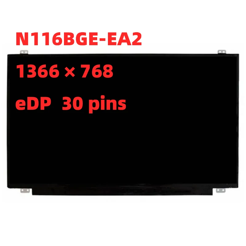 

N116BGE-EA2 N116BGE-EA1 N116BGE-EB B116XTN02.3 B116XTN02.1 11.6 Inch 1366*768 30 Pins Laptop Slim LED LCD Screen Panel Matrix