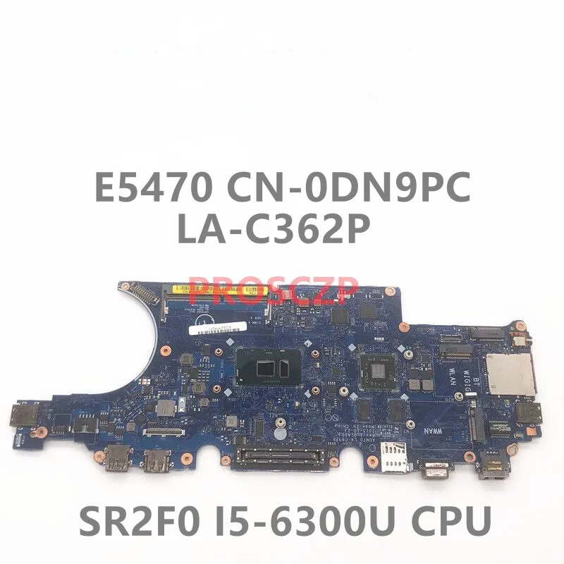 

CN-0DN9PC 0DN9PC DN9PC Mainboard FOR DELL E5470 Laptop Motherboard SR2F0 i5-6300U CPU With LA-C632P 100%Full Tested Working Well