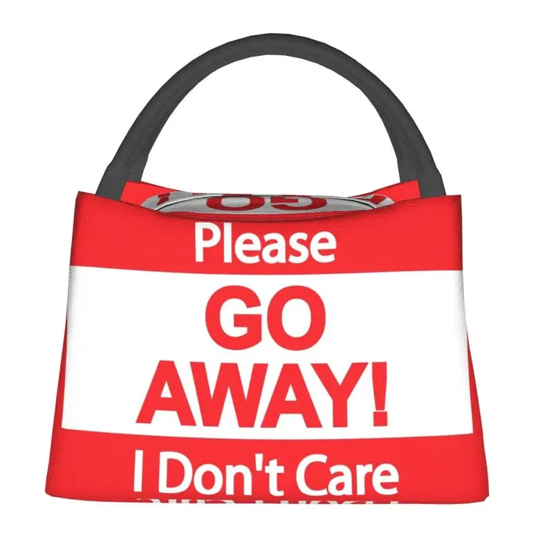 

Please Go Away I Don't Care Insulated Lunch Bags for Women Resuable Cooler Thermal Food Lunch Box Outdoor Camping Travel