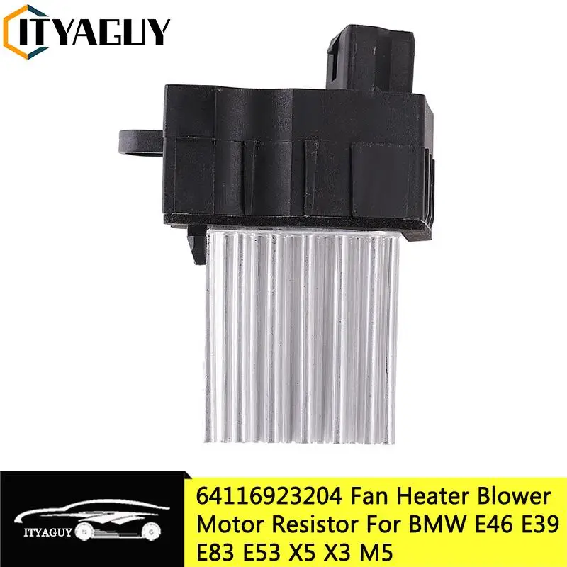 

64116923204 64116929580 Car Electric Fan Heater Blower Motor Resistor For BMW E46 E39 E83 E53 X5 X3 M5 3 5 Series 64118364173