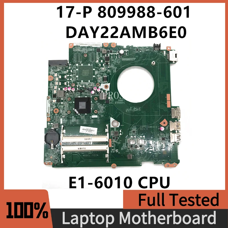 809988-601 809988-001 Free Shipping For Pavilion 17-P Serie Laptop Motherboard DAY22AMB6E0 DDR3 With E1-6010 CPU 100% Tested OK