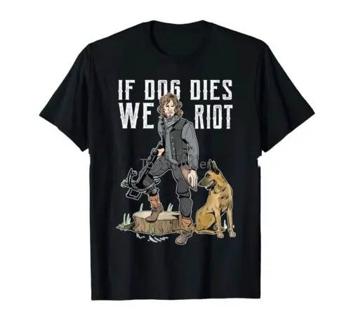 

The Walking Dead Daryl Dixon If Dog Dies We Riot T Shirt Black Cotton S-6Xl