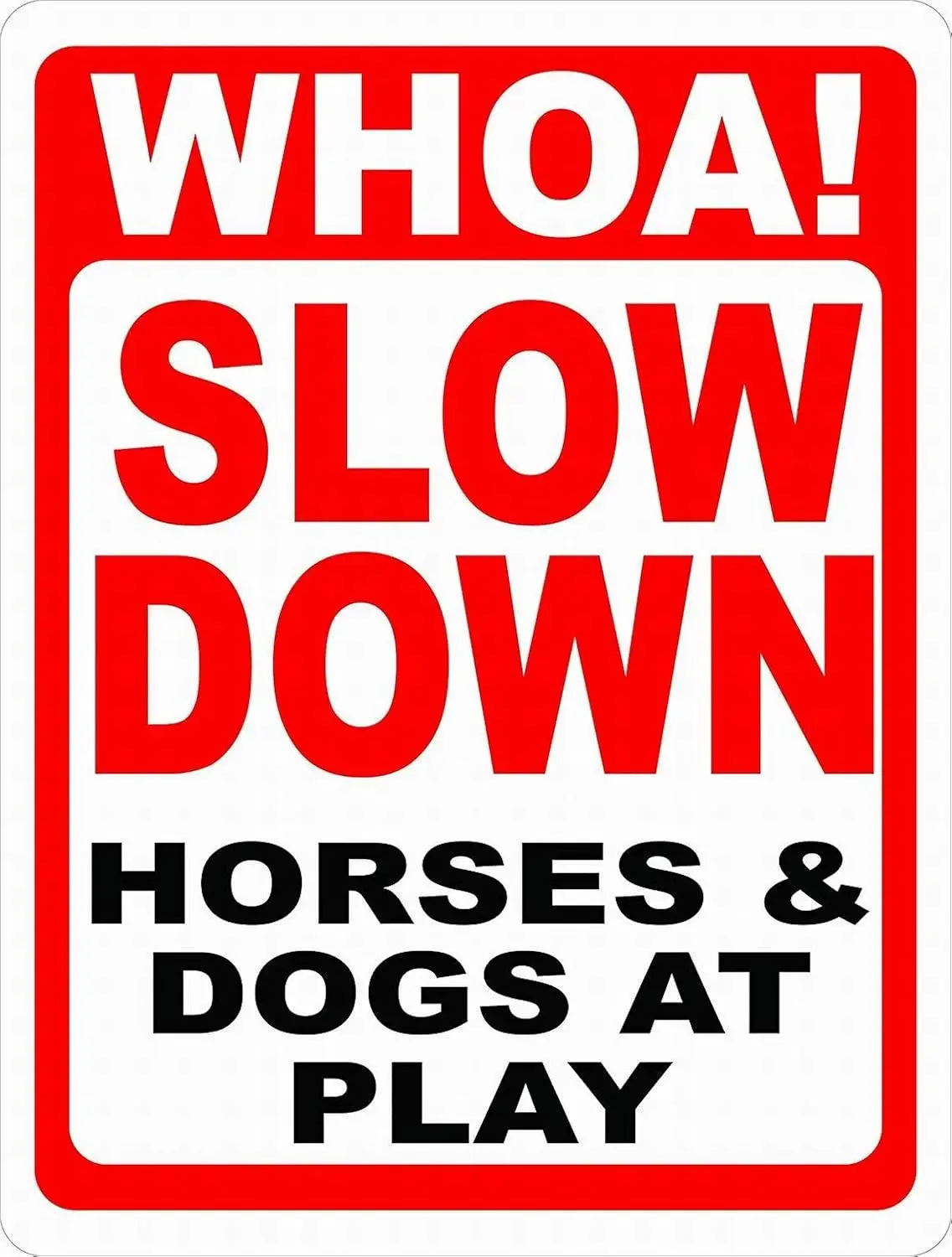 Sfety Sgn Notce Dnger Wrnng 8x12 Tn Decor Who Slow Down Horses &ampmp Dogs t Ply for Horse Stbles Pstures