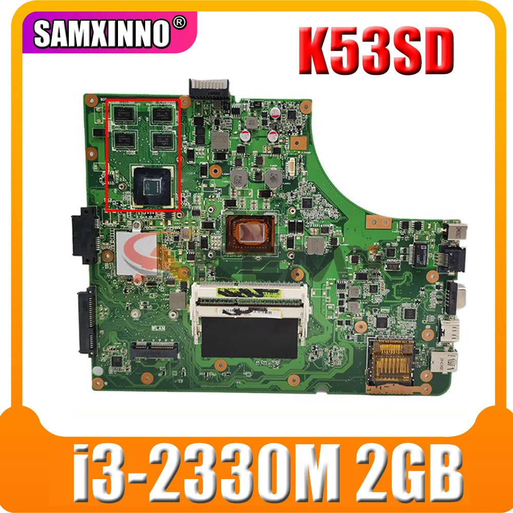 

REV:6.0 For ASUS K53SD i3-2330M Notebook Mainboard SR04L N13M-GE1-S-A1 2GB DDR3 Laptop motherboard