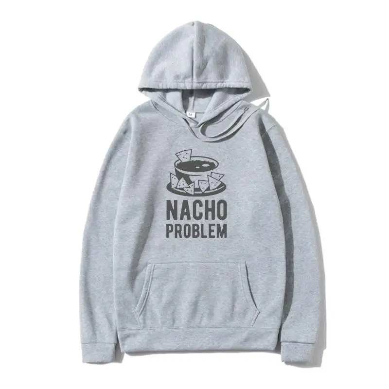 

Nacho Problem Pullover Camisas Men Normal Men's Hoody Rife Cotton Hoody Christmas Day Outerwear