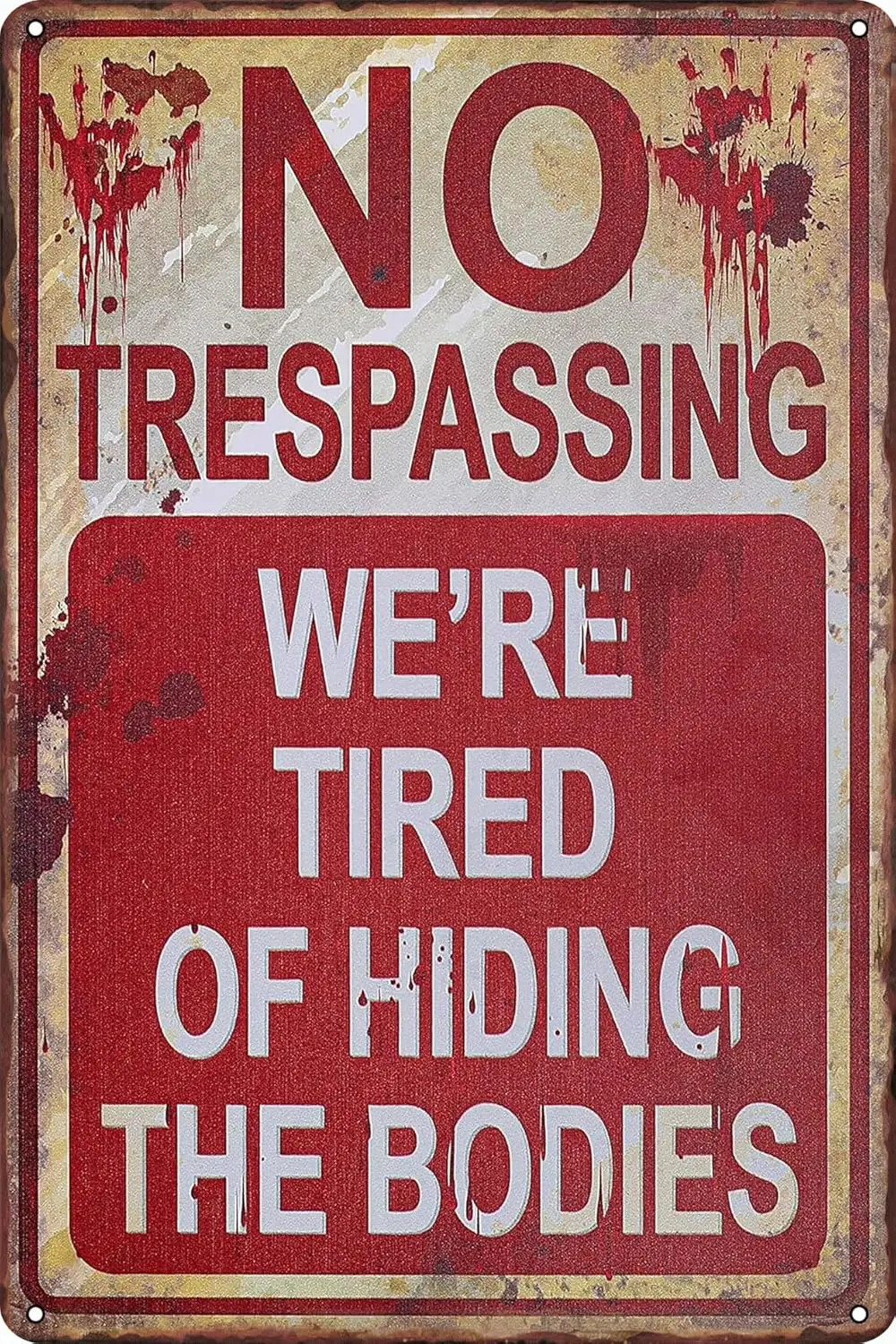 No Trespssng We're Tred of Hdng the Bodes Vntge Grge Decor Funny Metl Tn Sgns Home Br Mn Cve Wll Gfts 12 X 8 nches