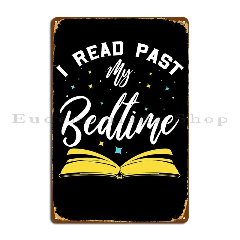 

I Read Past My Bedtime Metal Plaque Poster Vintage Painting Kitchen Print Classic Tin Sign Poster