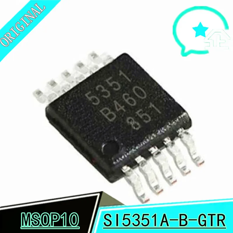 

SI5351A MSOP-10 SI5351 MSOP10 SI5351A-B-GTR MSOP 5351 SMD SI5351A-B-GT Original clock generator