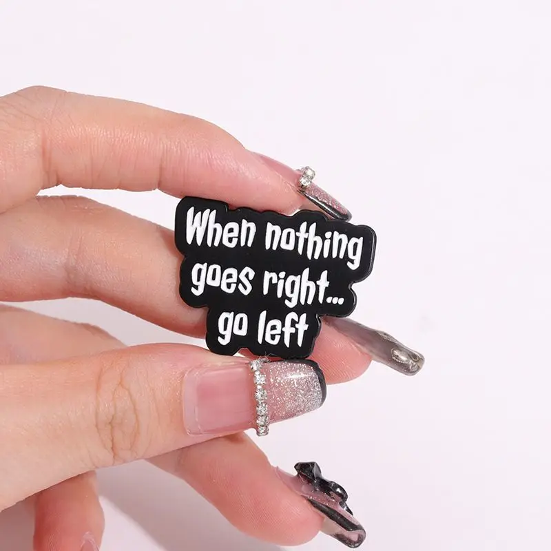 Забавная металлическая брошь When Nothing Goes Right Then Go Left на сумках для одежды, броши с позитивной фразой, булавки в подарок (art.: 3920d3f4f4137) - 3920d3f4f4137