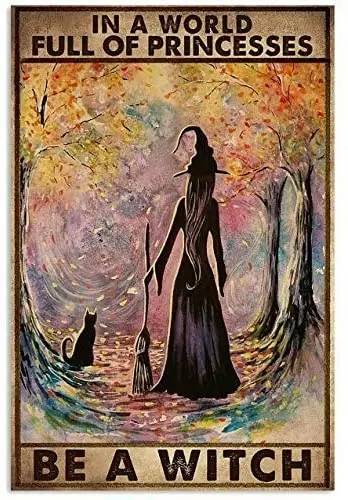 

Eeypy in A World Full of Princesses Be A Witch Halloween Poster Tin Sign Iron Painting Home Family Lovers Gift Funny Metal Signs