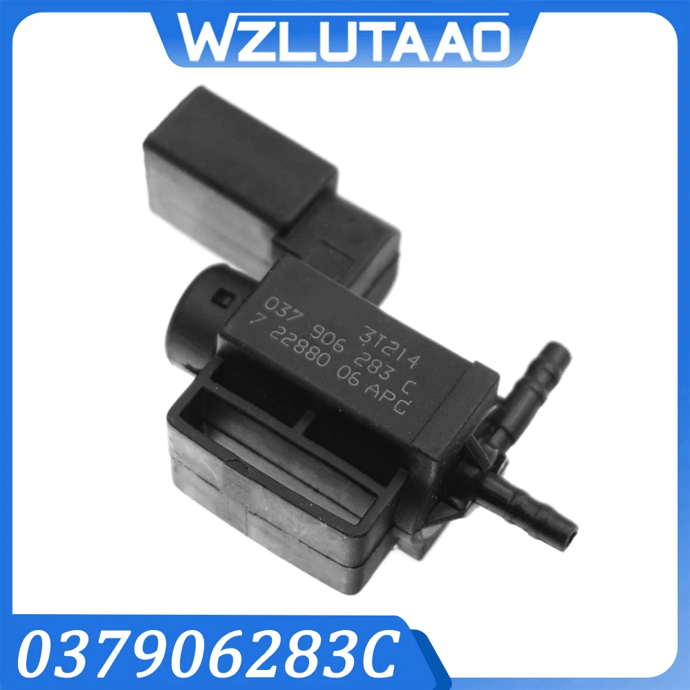 

037906283C Вакуумный электромагнитный клапан для VW Passat B6 Golf MK5/6 Audi A4 A5 A6 Q5 Q7 RS4 Skoda Fabia Yeti Seat Altea Exeo 06H906283B