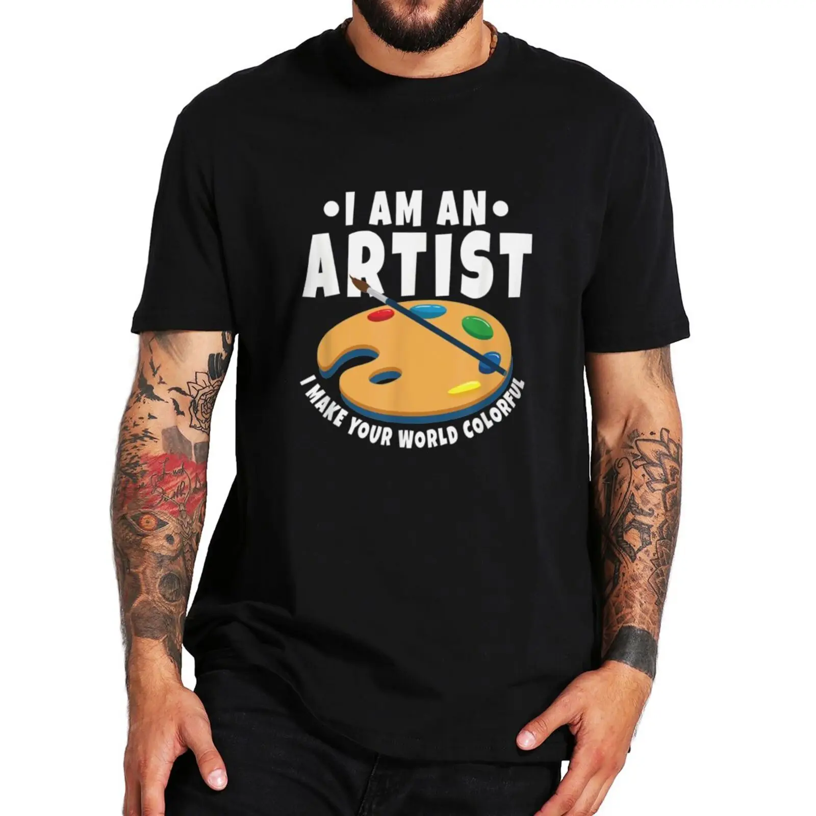 

I Am An Artist T Shirt Funny Art Teacher Painter Painting Lovers Gifts Tee Tops EU Size 100% Cotton Summer Casual Soft T-shirt