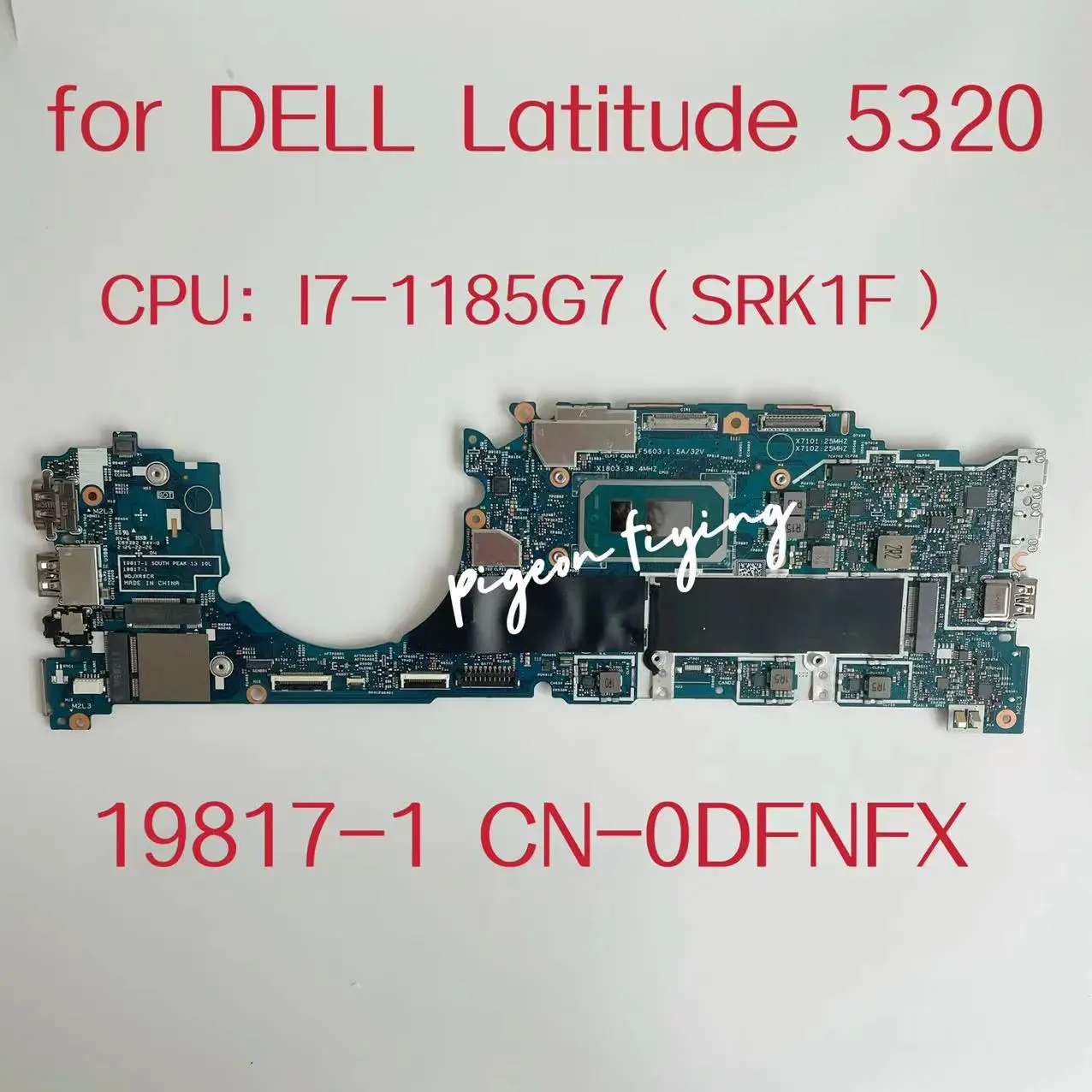 

19817-1 Mainboard For Dell Latitude 5320 Laptop Motherboard CPU: I7-1185G7 SRK1F RAM:16GB DDR4 CN-0DFNFK 0DFNFK DFNFK Test OK