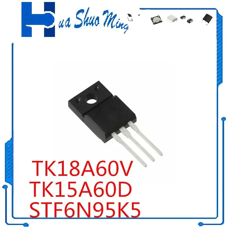 

10 шт./партия STF6N95K5 6N95K5 MOSFET-N TK15A60D K15A60D TK18A60V K18A60V TO-220F