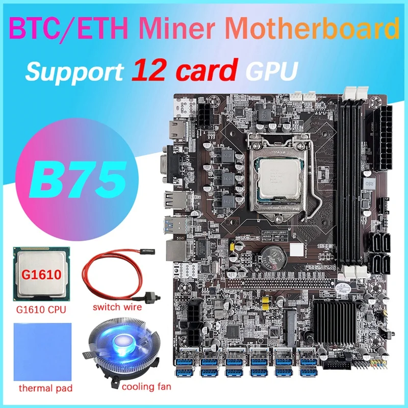 New B75 12 Card GPU BTC Mining Motherboard+G1610 CPU+Fan+Thermal Pad+Switch Cable 12XUSB3.0 Slot LGA1155 DDR3 RAM MSATA