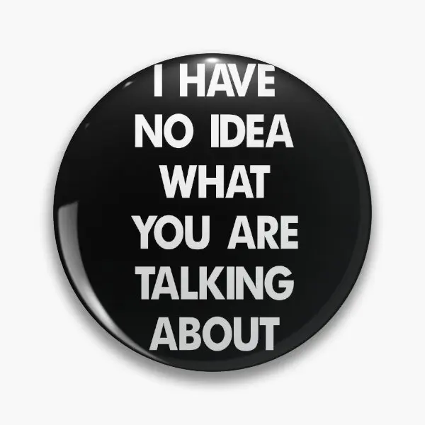 Я не знаю что вы говорите просто мягкая булавка для кнопки лацкана модная брошь