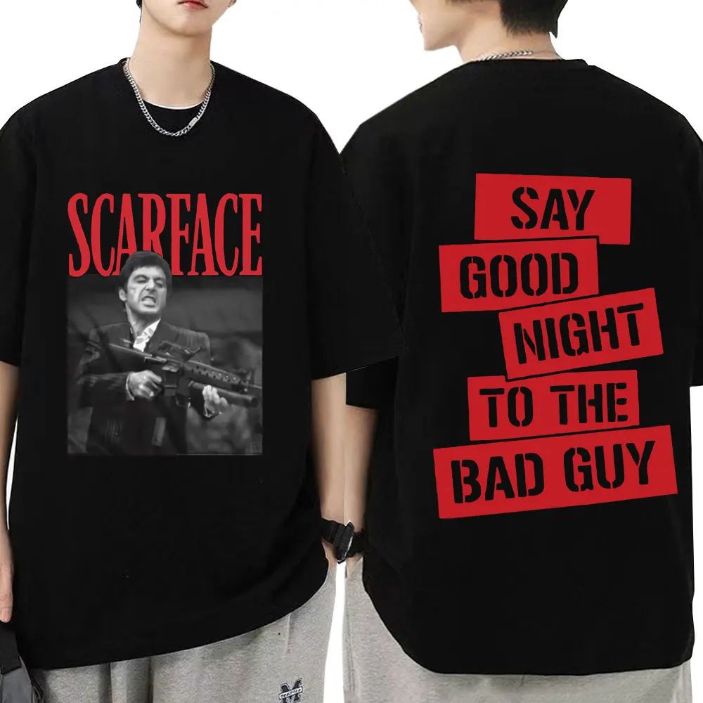 

90s Movie Scarface Tony Montana T Shirt Say Goodnight To The Bad Guy Slogan Graphic Print T-shirts Men's Fashion Punk T-shirt