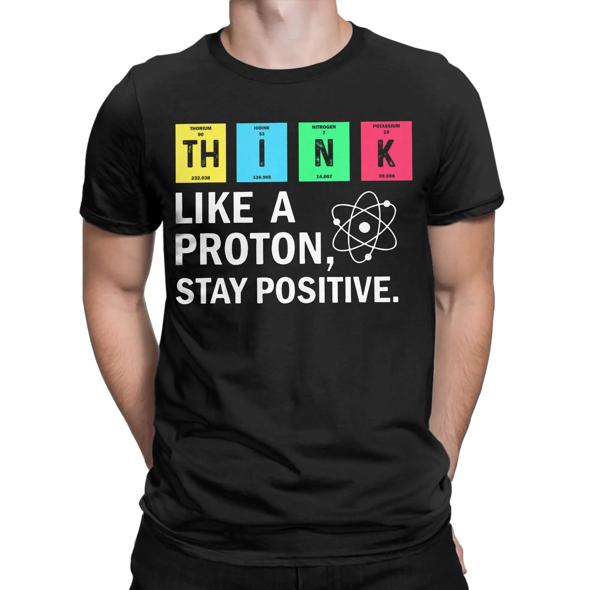 Фото Футболки Think Like A Proton Stay Positive Science для мужчин и женщин, потрясающие футболки с круглым вырезом, хлопковая одежда больших размеров №2