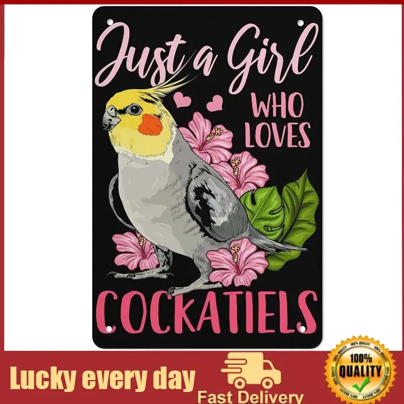 

Cockatiel Poster Metal Tin Sign Iron Painting Home Family Lovers Gift Funny Metal Signs Bedroom Novelty Retro Parlor Farm