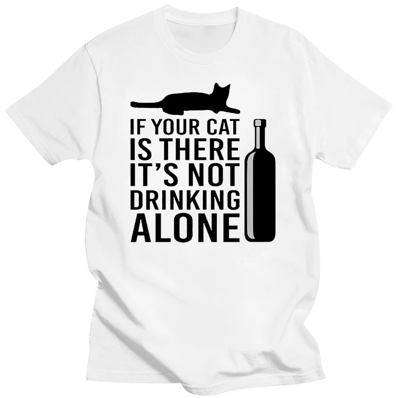 

Funny T Shirts Casual Short Sleeve O-Neck Mens Cat Lover Gift Not Drinking Alone Wine Bottle Professor Tees T-Shirt