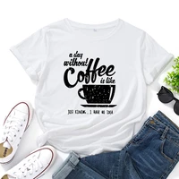 rheaclot a day without coffee is just like kidding i have no idea womens trendy o neck short sleeve tees cotton summer tops
